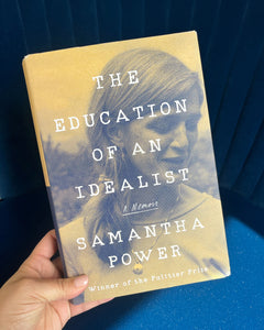 The Education of an Idealist by Samantha Power