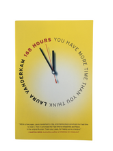 Load image into Gallery viewer, 168 Hours: You Have More Time Than You Think by Laura Vanderkam
