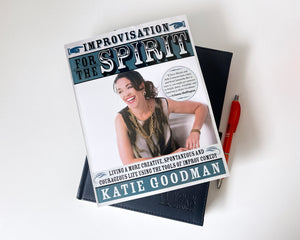 Improvisation For The Spirit by Katie Goodman