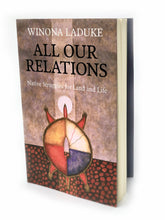 Load image into Gallery viewer, All Our Relations by Winona Laduke
