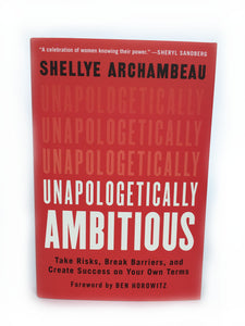 Unapologetically Ambitious by Shellye Archambeau